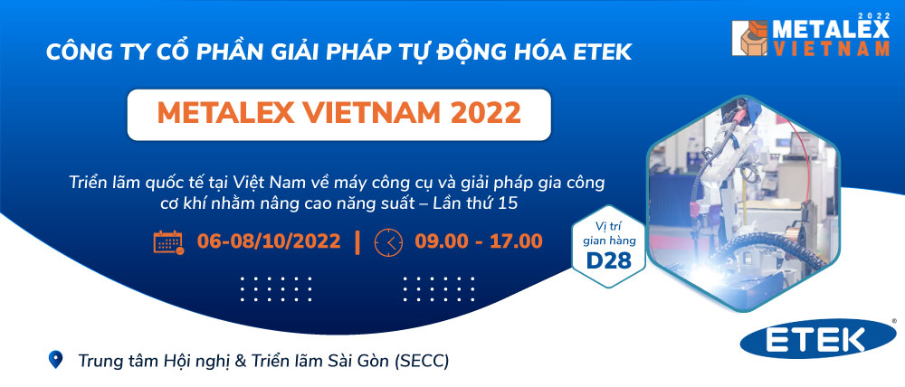 ETEK THAM DỰ TRIỂN LÃM METALEX VIETNAM 2022